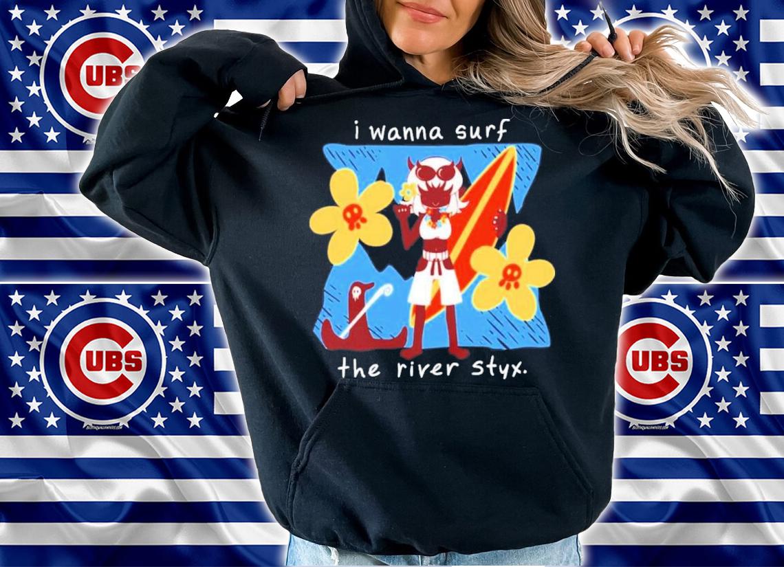I Wanna Surf The River Styx Aloha Demondice Shirt hoodie