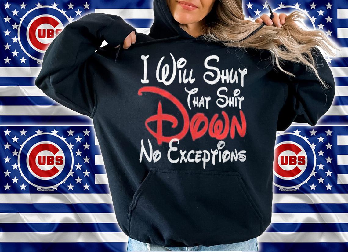 I Will Shut That Shit Down WD Essential t-shirt hoodie