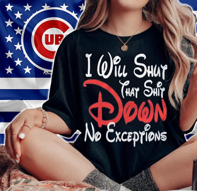 I Will Shut That Shit Down WD Essential t-shirt woman shirt