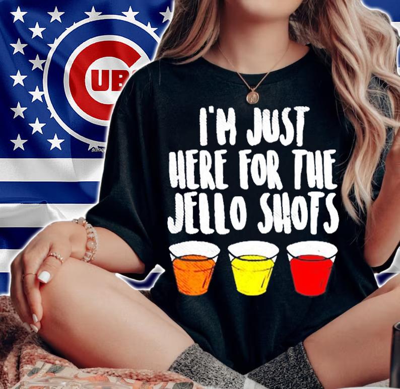 Im Just Here For The Jello Shots Funny Drinking T-Shirt woman shirt