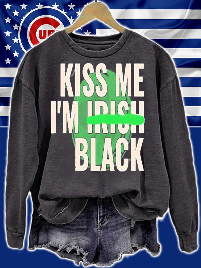 Kiss Me Im Irish Black Funny St Patricks Day T-Shirt sweatshirt