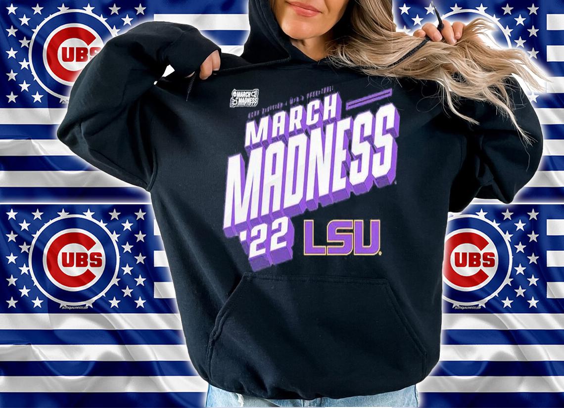 LSU Tigers 2022 NCAA Division I Men's Basketball March Madness T-Shirt hoodie
