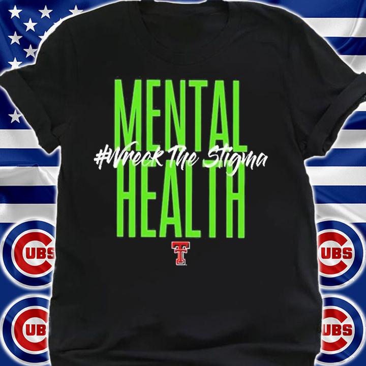 Mental Health Wreck The Stigma T-Shirt shirt