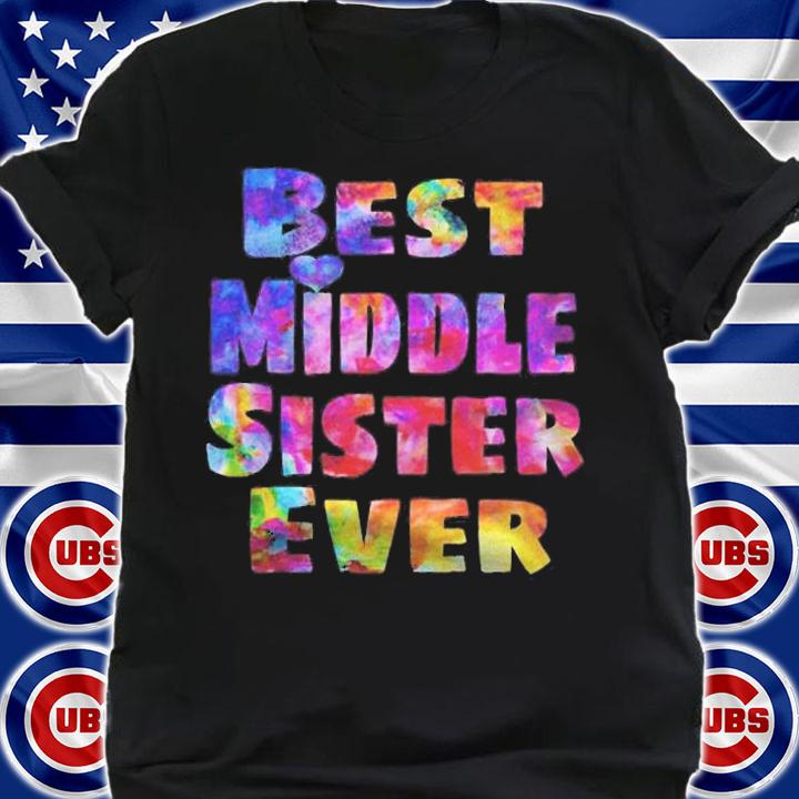 Middle Sister Best Middle Sister Ever Colorful t-shirt shirt