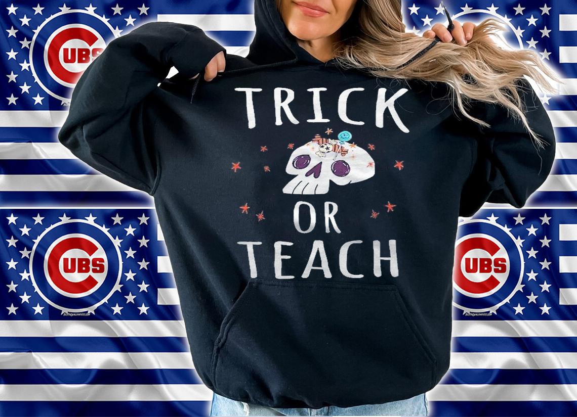 Trick Or Teach Funny Halloween Teacher Costume Shirt hoodie