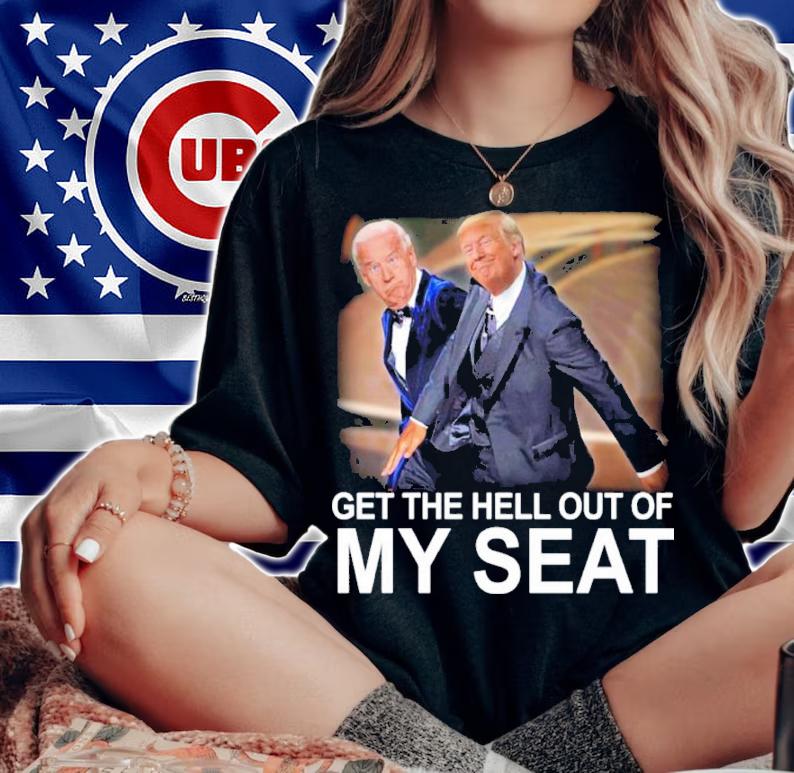 Trump Slap Biden Get The Hell Out Of My Seat Shirt
