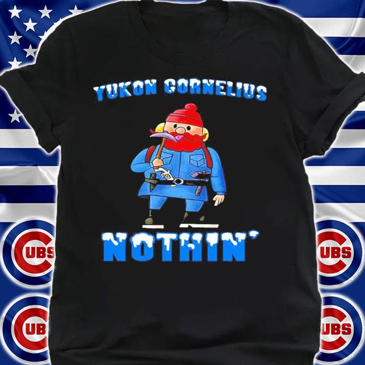 Yukon Cornelius Nothin' Shirt