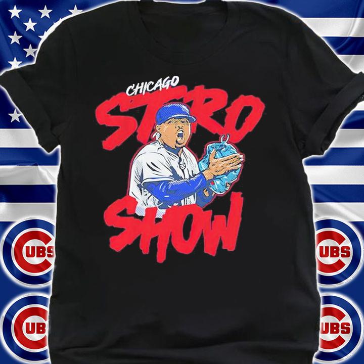 Marcus Stroman Chicago Stro Show Shirt shirt