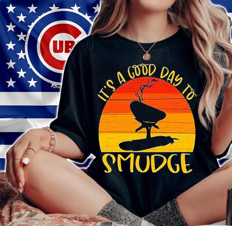 Native American Clothing It's a Good Day to Smudge Shirt woman shirt
