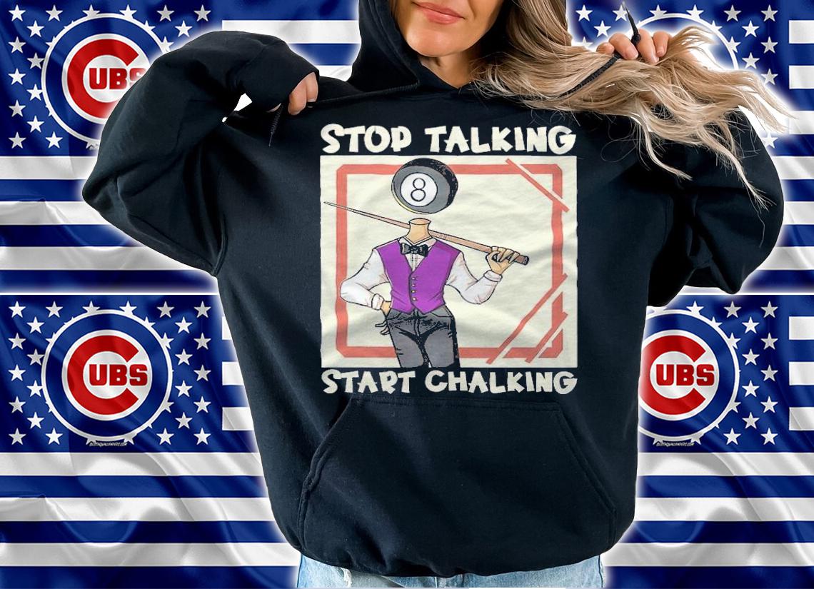 Pool Billiard Stop Talking Start Chalking Shirt
