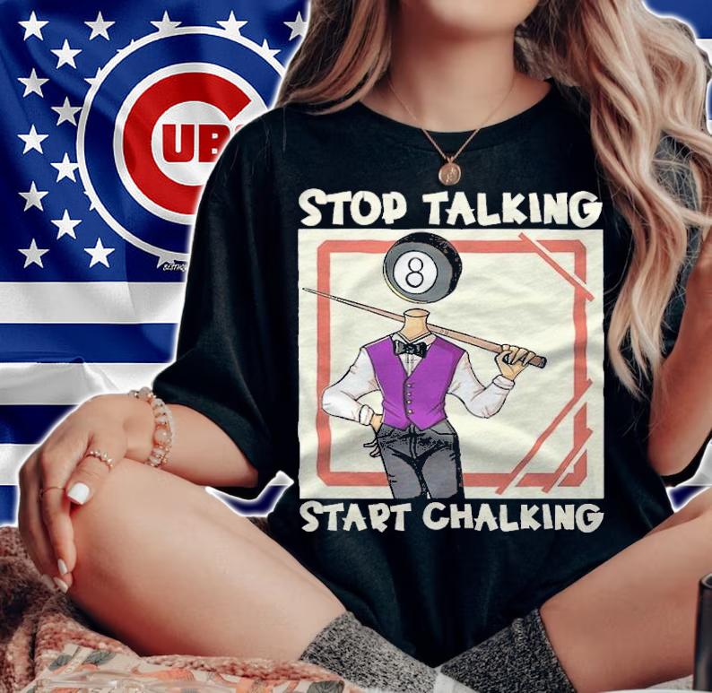 Pool Billiard Stop Talking Start Chalking Shirt