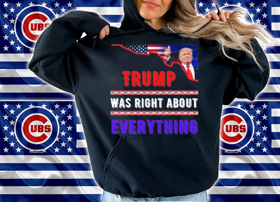 Trump 2024, Trump Was Right About Everything Trump T-Shirt