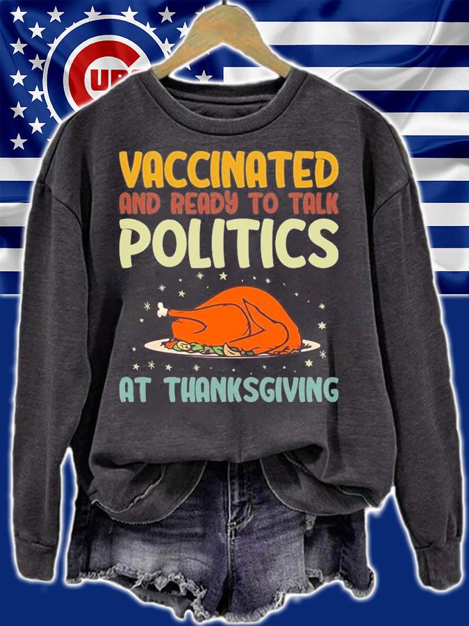 Vaccinated And Ready To Talk Politics On Thanksgiving 21 T-Shirt