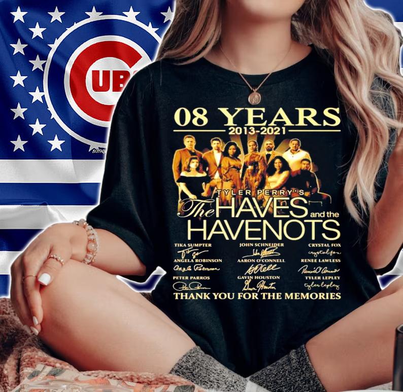 08 years 2013 2021 Tyler Perrys The Haves Have Nots thank you for the memories t-shirt