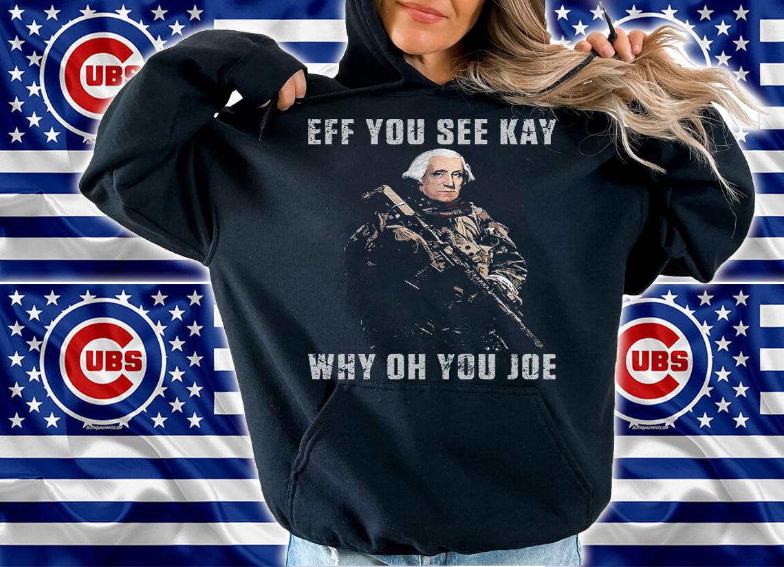 Eff You See Kay Why Oh You Joe FJB Let's Go Brandon Meme T-Shirt hoodie