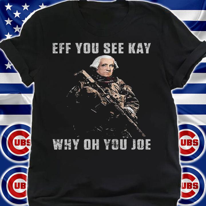 Eff You See Kay Why Oh You Joe FJB Let's Go Brandon Meme T-Shirt shirt