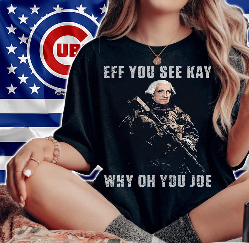 Eff You See Kay Why Oh You Joe FJB Let's Go Brandon Meme T-Shirt woman shirt