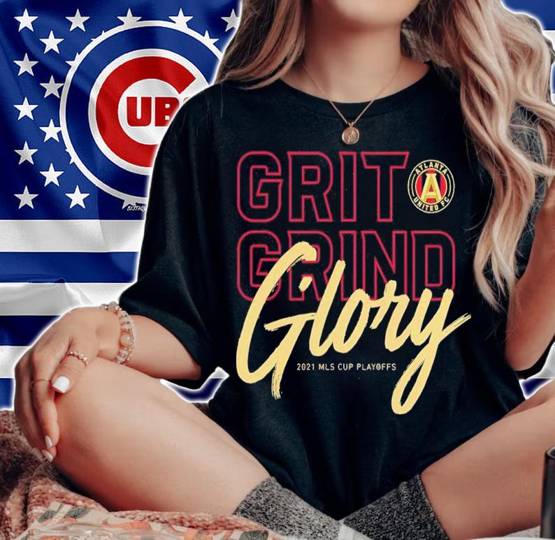 Grit Grind Glory Atlanta United FC 2021 MLS Cup Playoffs Bound Statement Shirt woman shirt
