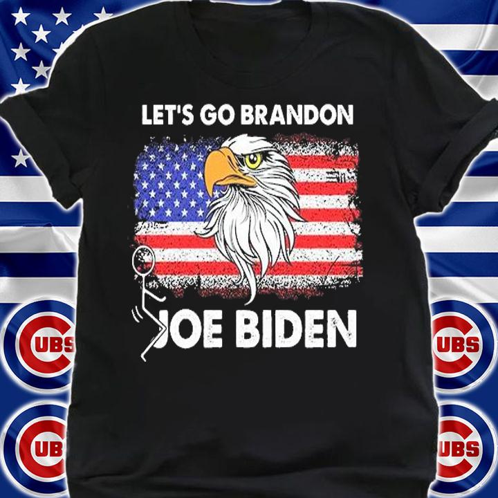 Let's Go Brandon Eagle Anti Biden Fuck Joe Biden US Flag T-Shirt shirt