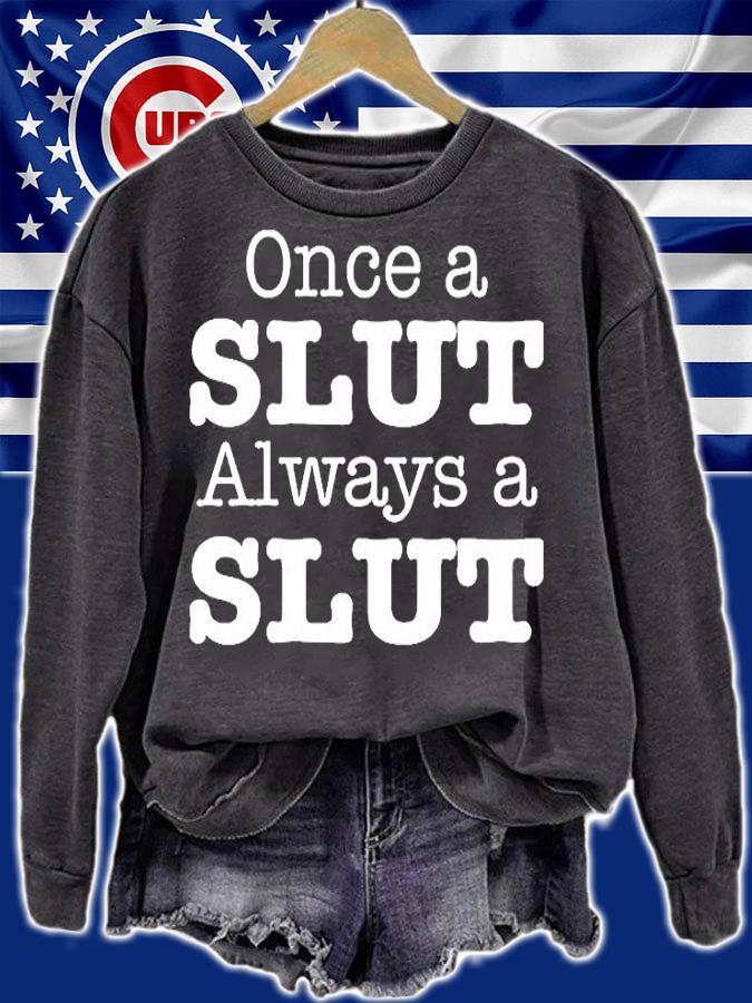 Once A Slut Always A Slut T-Shirt