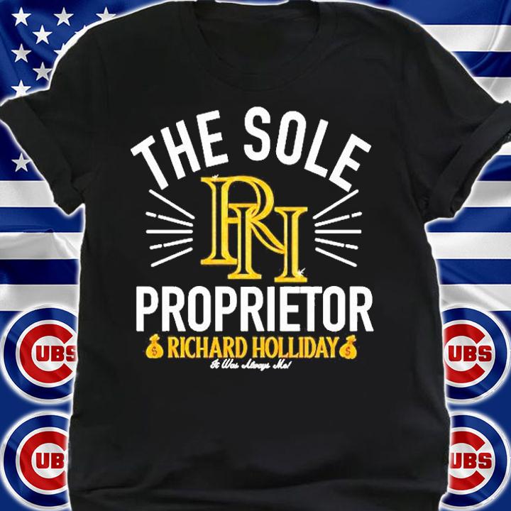 Richard Holliday Sole Proprietor T-Shirt