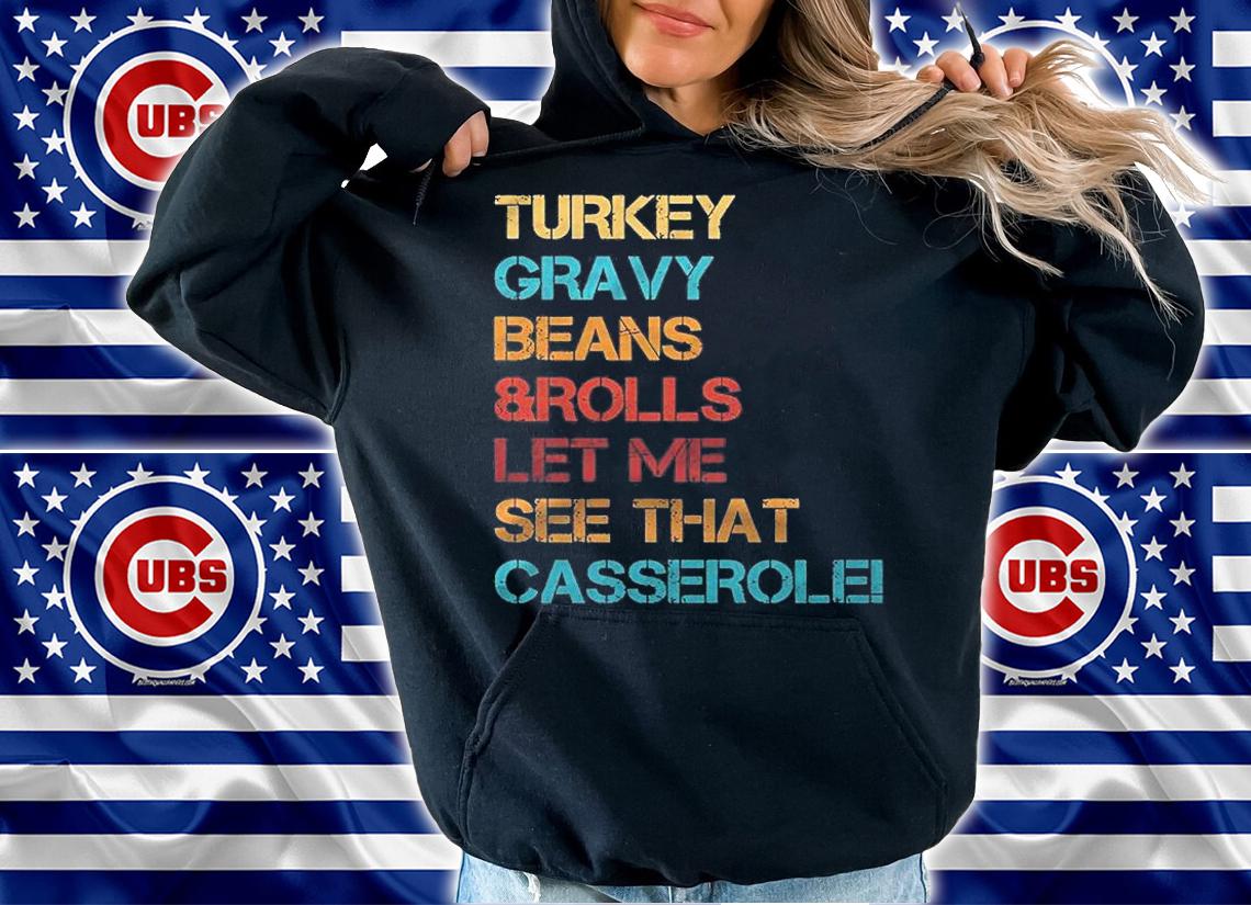 Turkey Gravy Beans And Rolls Let Me See That Casserole Shirt