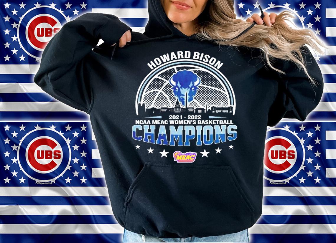 Howard Bison NCAA MEAC Women's Basketball 2021-2022 Champions Shirt hoodie