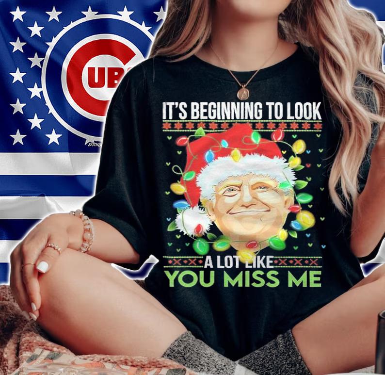 It's beginning to look a lot like you miss me Trump Christmas shirt woman shirt