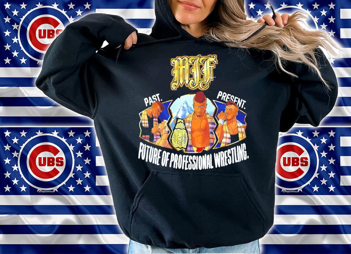 MJF Pas Present Future Of Professional Wrestling Shirt hoodie