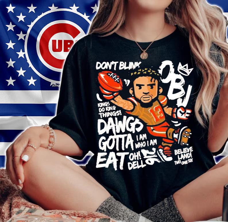 Odell Beckham Jr Don't Blink Kings Do King Things Dawgs Gotta Eat Shirt woman shirt