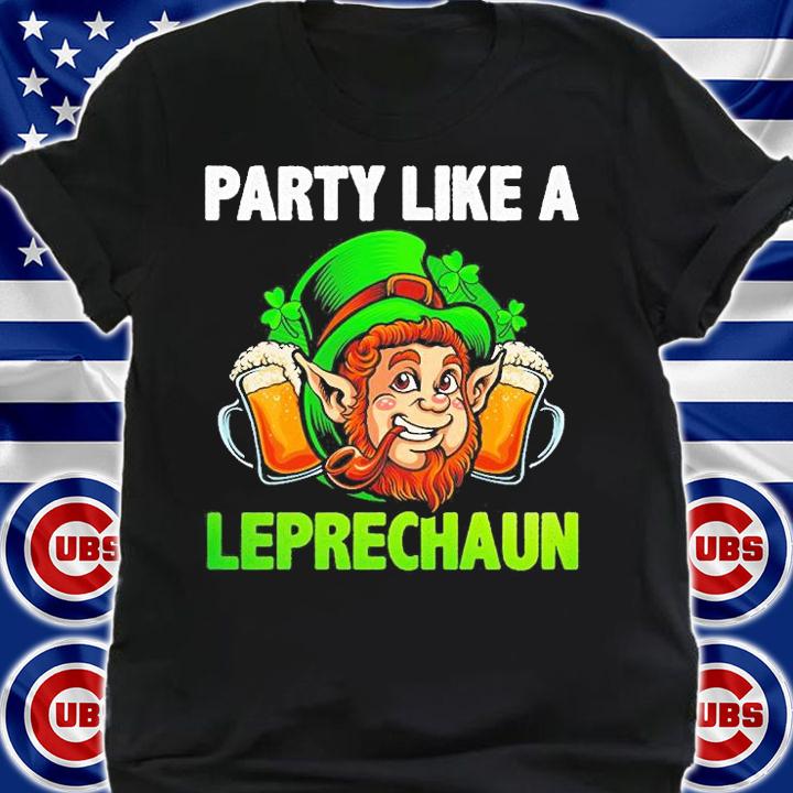 Party Like A Leprechaun St Patrick's Day T-Shirt shirt