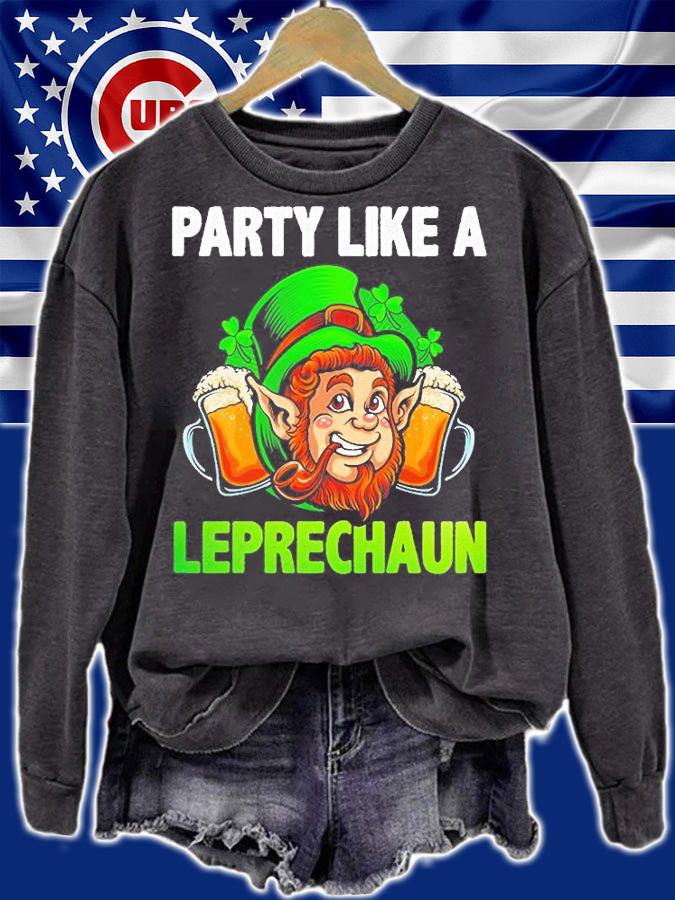 Party Like A Leprechaun St Patrick's Day T-Shirt sweatshirt