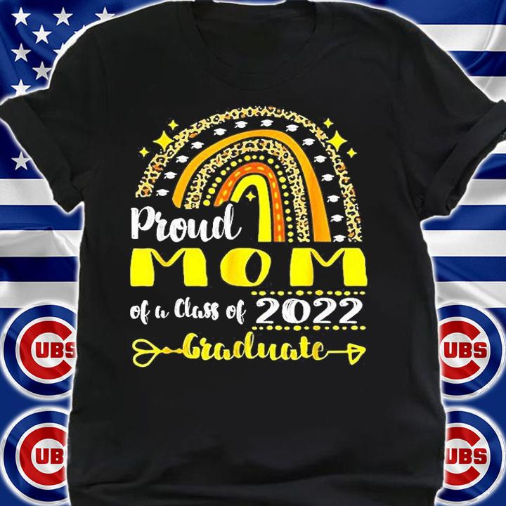 Rainbow Proud Mom Of A Class Of 2022 Graduate T-Shirt shirt