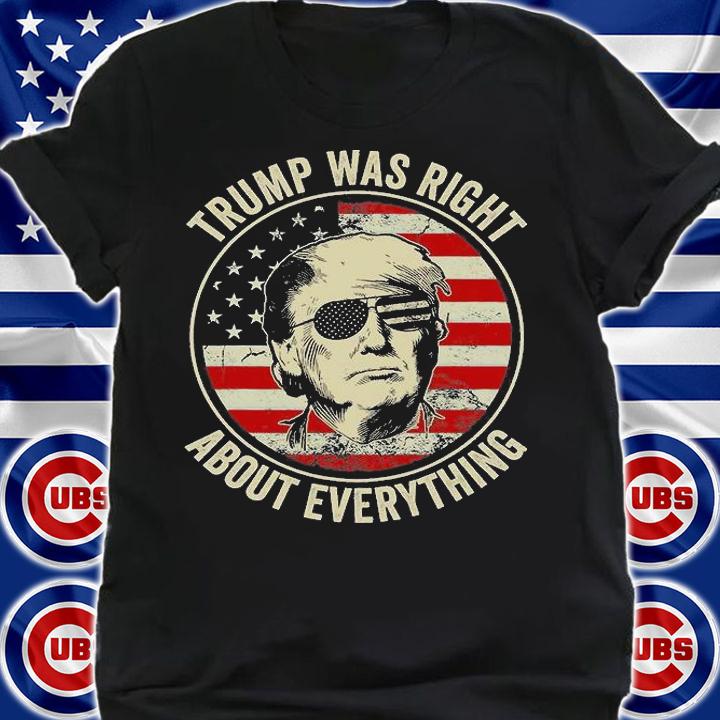 Trump Was Right About Everything Retro American Flag T-Shirt shirt