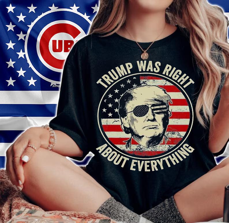 Trump Was Right About Everything Retro American Flag T-Shirt woman shirt