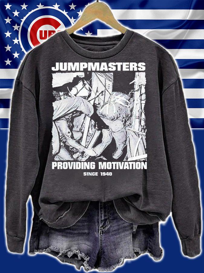 Jumpmasters providing motivation since 1940 T-shirt sweatshirt