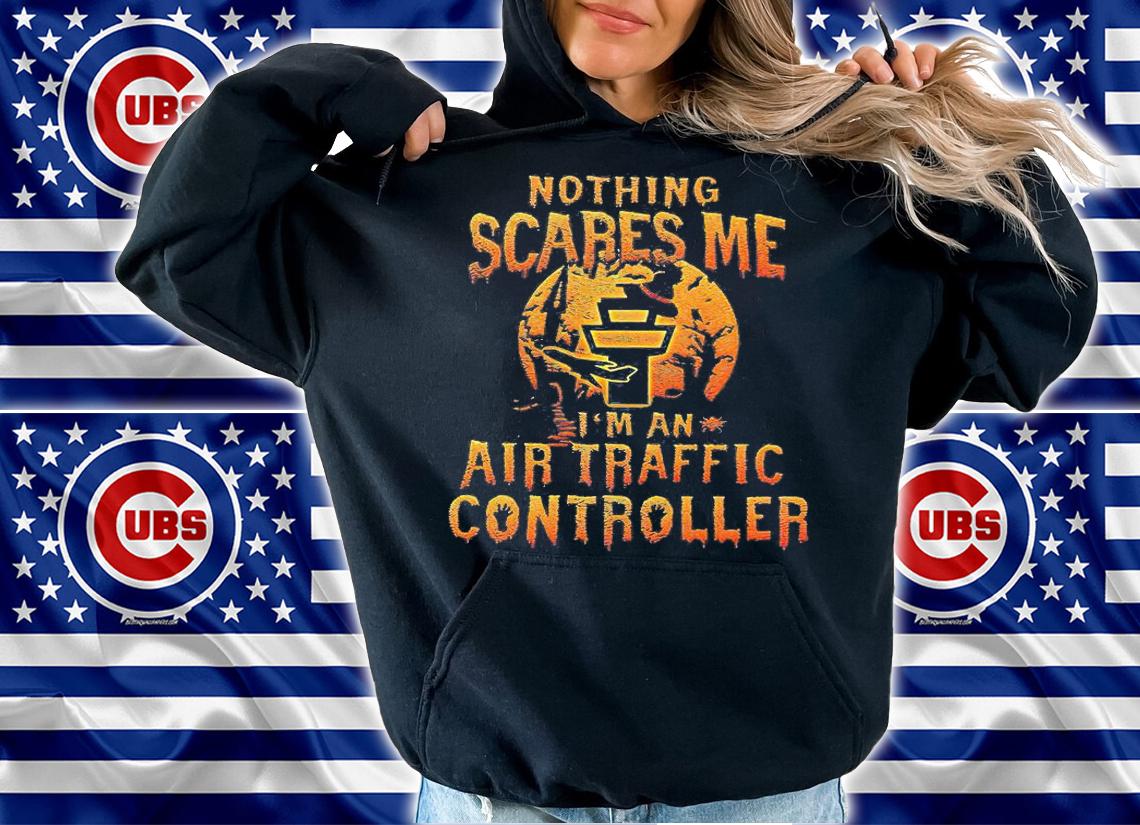 Funny Halloween Nothing Scares Me Im an air traffic controller T-Shirt, Trick or Treat, Halloween Gift hoodie
