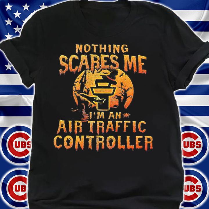 Funny Halloween Nothing Scares Me Im an air traffic controller T-Shirt, Trick or Treat, Halloween Gift shirt