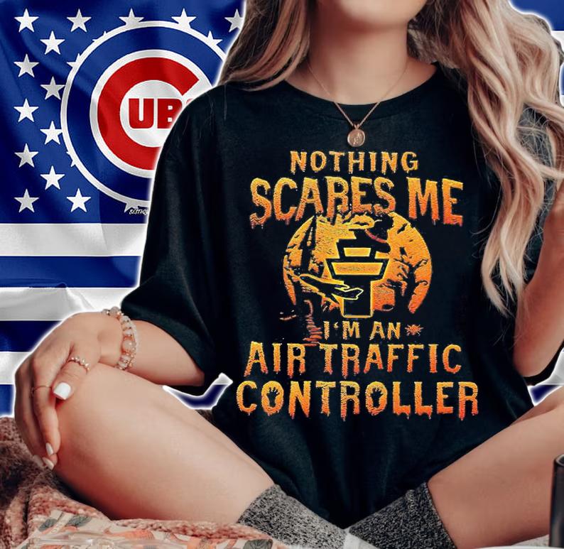 Funny Halloween Nothing Scares Me Im an air traffic controller T-Shirt, Trick or Treat, Halloween Gift woman shirt