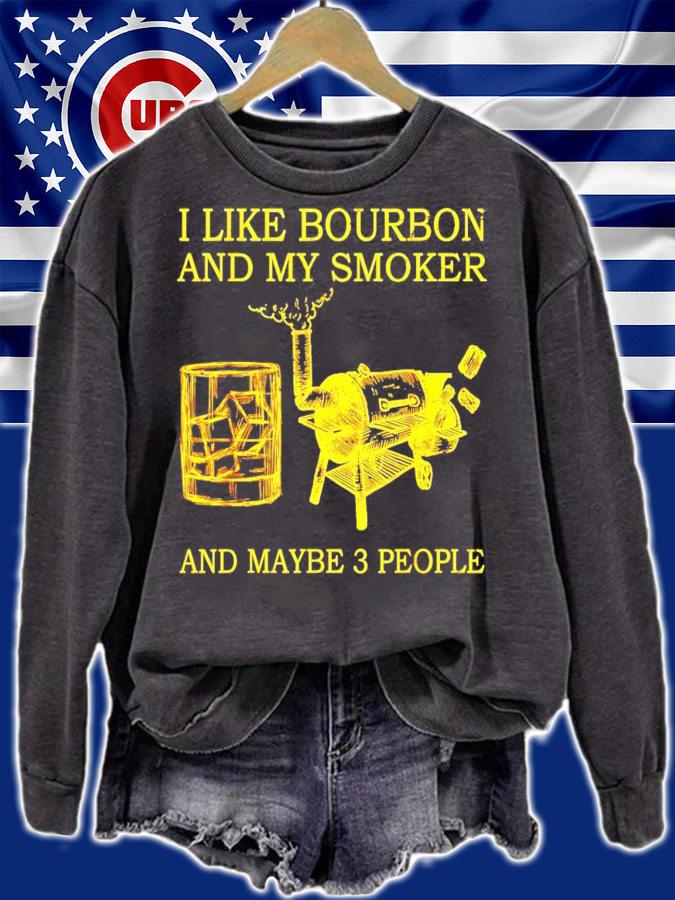 I like bourbon and my smoker and maybe 3 people shirt