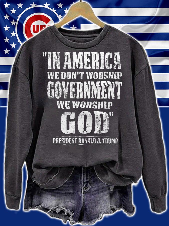 In America We Don't Worship Government We Worship God President Donald Trump T-Shirt