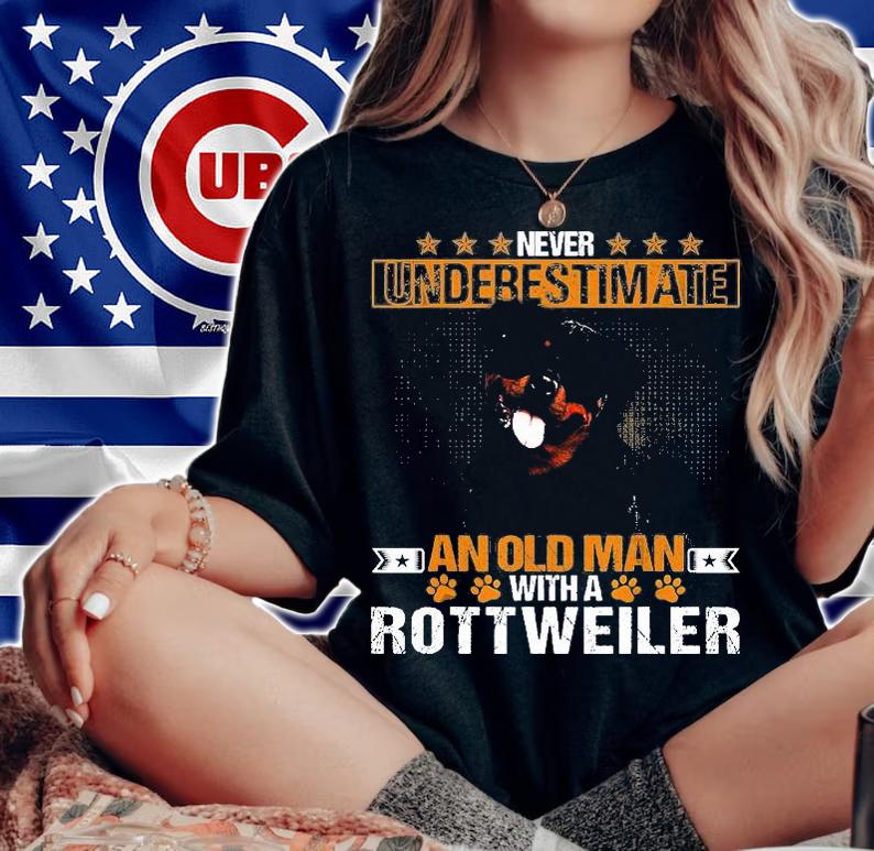 Never Underestimate An Old Man With Picture A Rottweiler T-Shirt woman shirt