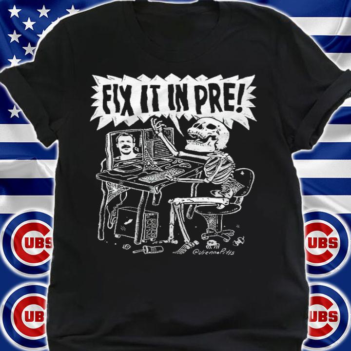 Skeleton Fix It In Pre Shirt