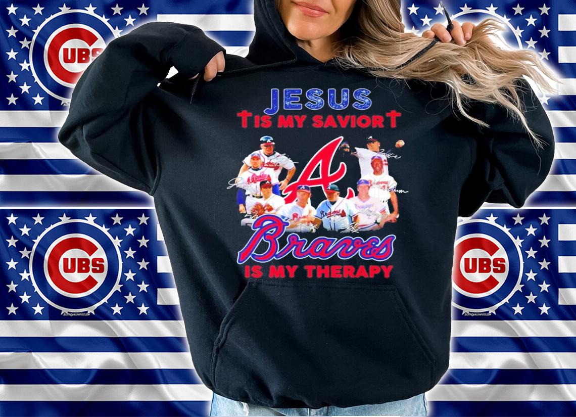 Jesus is my savior Atlanta Braves is my therapy signatures shirt hoodie
