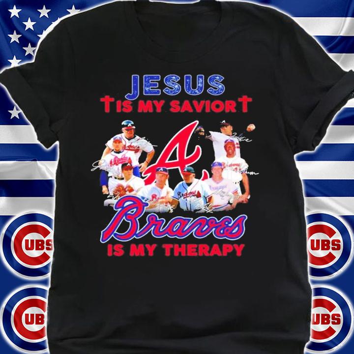 Jesus is my savior Atlanta Braves is my therapy signatures shirt shirt