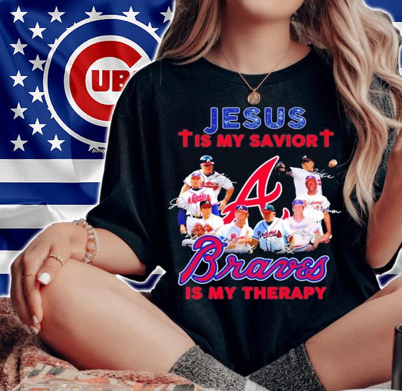 Jesus is my savior Atlanta Braves is my therapy signatures shirt woman shirt