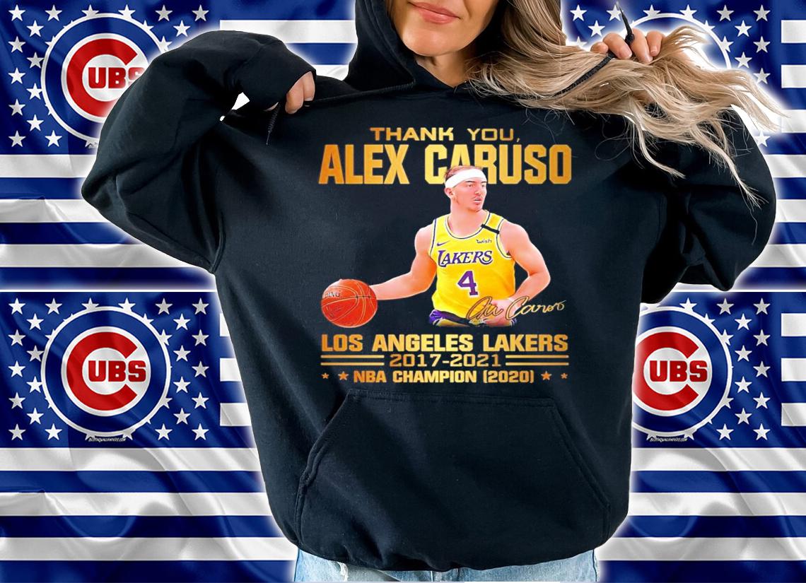 Thank you Alex Caruso Los Angeles Lakers 2017-2021 signature shirt hoodie