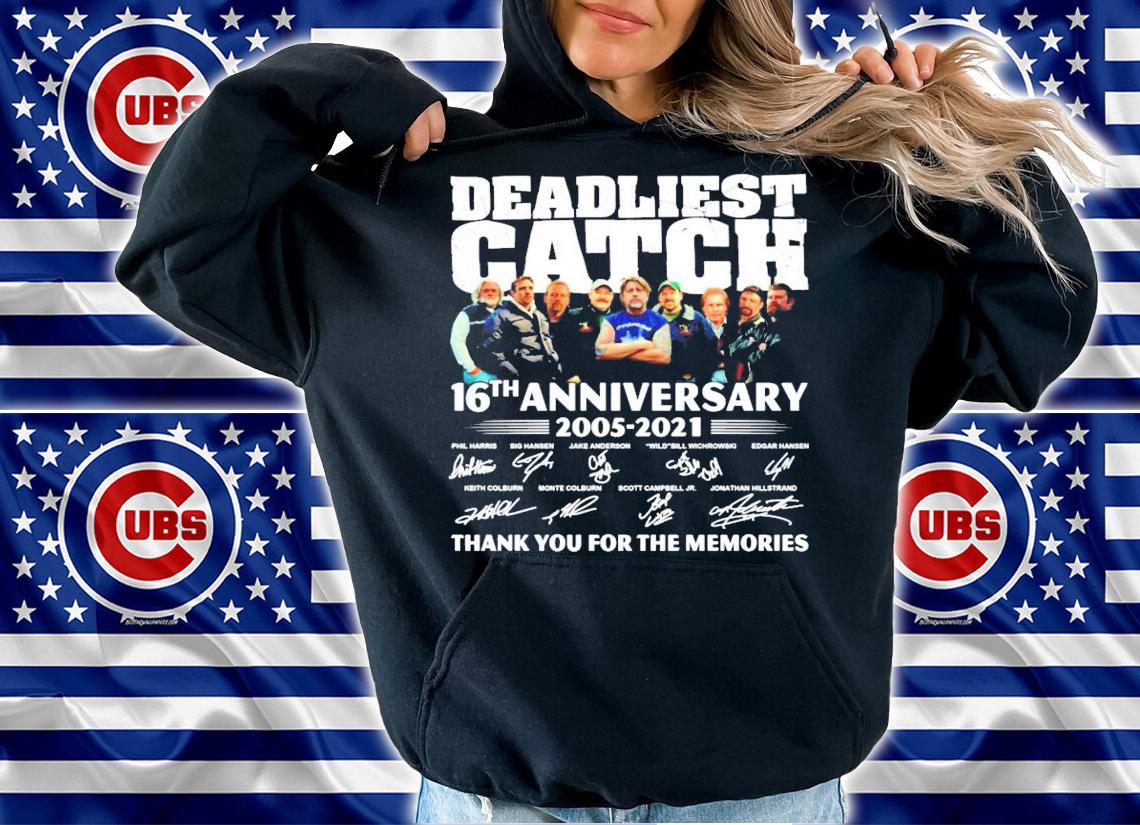 Deadliest catch 16th anniversary 2005-2021 signatures shirt hoodie