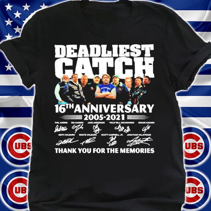 Deadliest catch 16th anniversary 2005-2021 signatures shirt shirt