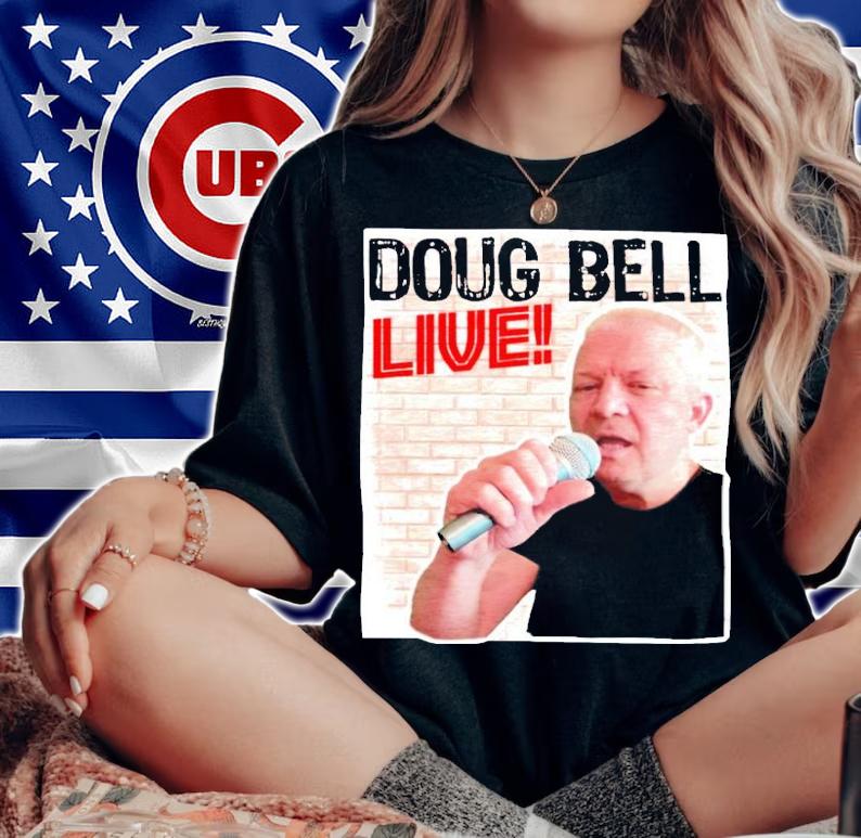 Doug bell live shirt woman shirt